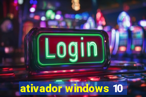 ativador windows 10